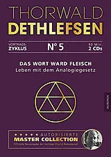 Audio CD (CD/SACD) Das Wort ward Fleisch - Leben mit dem Analogiegesetz von Thorwald Dethlefsen