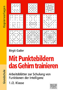 Kartonierter Einband Mit Punktebildern das Gehirn trainieren - 1./2. Klasse von Birgit Gailer