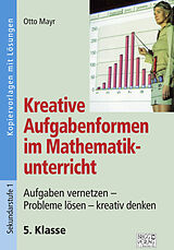 Kartonierter Einband Kreative Aufgabenformen im Mathematikunterricht 5. Klasse von Otto Mayr