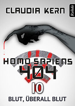 E-Book (epub) Homo Sapiens 404 Band 10: Blut, überall Blut von Claudia Kern