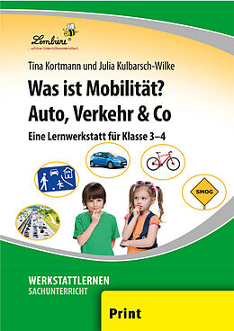 Loseblatt Was ist Mobilität? Auto, Verkehr &amp; Co von T. Kortmann, J. Kulbarsch-Wilke
