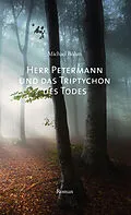E-Book (epub) Herr Petermann und das Triptychon des Todes von Michael Böhm