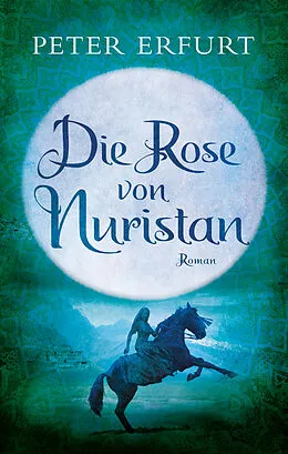 E-Book (epub) Die Rose von Nuristan von Peter Erfurt