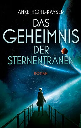 E-Book (epub) Das Geheimnis der Sternentränen von Anke Höhl-Kayser