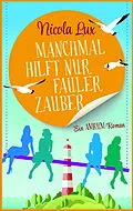 E-Book (epub) Manchmal hilft nur fauler Zauber von Nicola Lux
