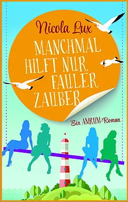 E-Book (epub) Manchmal hilft nur fauler Zauber von Nicola Lux