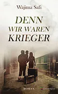 E-Book (epub) Denn wir waren Krieger von Wajima Safi