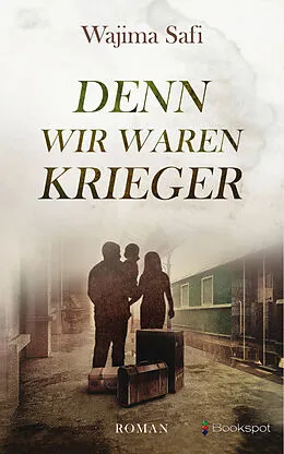 E-Book (epub) Denn wir waren Krieger von Wajima Safi