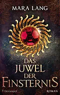 E-Book (epub) Das Juwel der Finsternis von Mara Lang