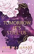 E-Book (epub) Tomorrow It´s Still Us von Marina Maass
