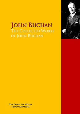 E-Book (epub) The Collected Works of John Buchan von John Buchan