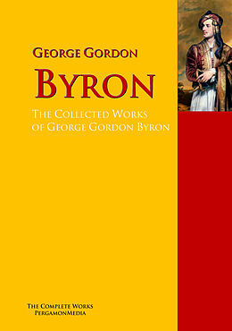 E-Book (epub) The Collected Works of George Gordon Byron von George Gordon Byron