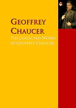 eBook (epub) The Collected Works of Geoffrey Chaucer de Geoffrey Chaucer, Haweis, John Dryden