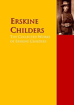 E-Book (epub) The Collected Works of Erskine Childers von Erskine Childers