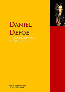 E-Book (epub) The Collected Works of Daniel Defoe von Daniel Defoe, Lucy Aikin