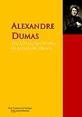 E-Book (epub) The Collected Works of Alexandre Dumas von Alexandre Dumas