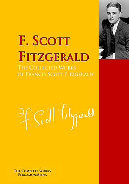 E-Book (epub) The Collected Works of Francis Scott Fitzgerald von F. Scott Fitzgerald