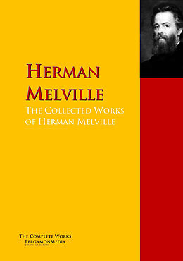 eBook (epub) The Collected Works of Herman Melville de Herman Melville