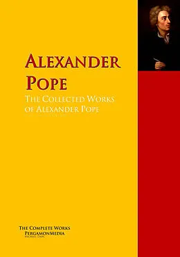 E-Book (epub) The Collected Works of Alexander Pope von Alexander Pope, John Arbuthnot, John Gay