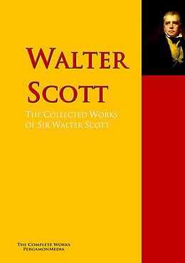 E-Book (epub) The Collected Works of Sir Walter Scott von Walter Scott, Thomas De Quincey, Magdalene De Lancey