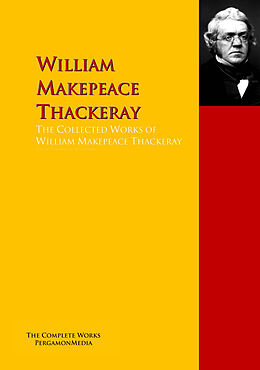 E-Book (epub) The Collected Works of William Makepeace Thackeray von William Makepeace Thackeray, Charles Dickens