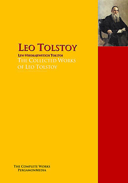 E-Book (epub) The Collected Works of Leo Tolstoy von Leo Tolstoy, Lew Nikolajewitsch Graf Tolstoi