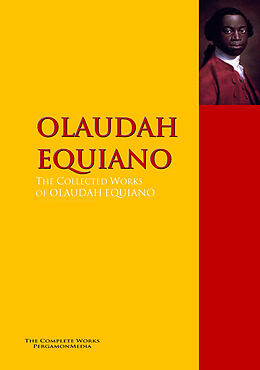 E-Book (epub) The Interesting Narrative of the Life of Olaudah Equiano, Or Gustavus Vassa, The African von Olaudah Equiano, Gustavus Vassa