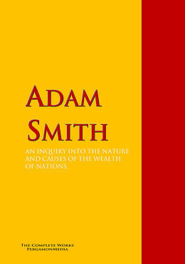 eBook (epub) An Inquiry into the Nature and Causes of the Wealth of Nations de Adam Smith