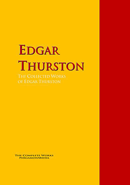 eBook (epub) The Collected Works of Edgar Thurston de Edgar Thurston