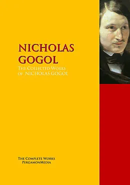 E-Book (epub) The Collected Works of Nicholas Gogol von Nicolai Gogol, Nikolay Gogol, Nicholas Gogol