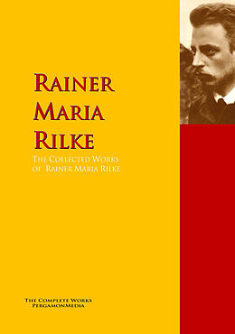 eBook (epub) The Collected Works of Rainer Maria Rilke de Rainer Maria Rilke