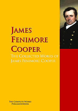 E-Book (epub) The Collected Works of James Fenimore Cooper von James Fenimore Cooper