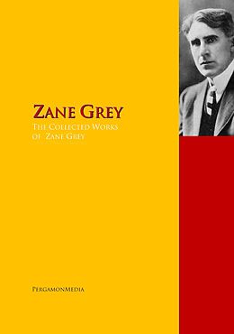 E-Book (epub) The Collected Works of Zane Grey von Zane Grey
