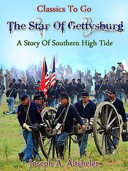 E-Book (epub) The Star of Gettysburg - A Story of Southern High Tide von Joseph A. Altsheler