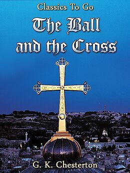 E-Book (epub) The Ball and the Cross von G. K. Chesterton