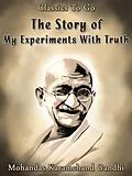 E-Book (epub) The Story of My Experiments With Truth von Mohandas Karamchand Gandhi