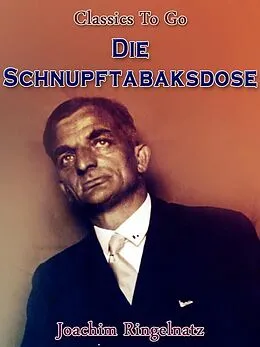 E-Book (epub) Die Schnupftabaksdose von Joachim Ringelnatz