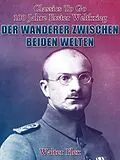 E-Book (epub) Der Wanderer zwischen beiden Welten 1 von Walter Flex