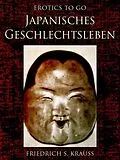 E-Book (epub) Japanisches Geschlechtsleben von Friedrich S. Krauss