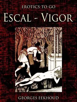 E-Book (epub) Escal-Vigor von Georges Eekhoud