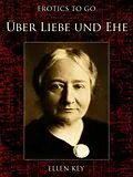 E-Book (epub) Über Liebe und Ehe von Ellen Key