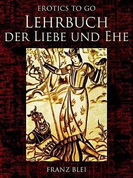 E-Book (epub) Lehrbuch der Liebe und Ehe von Franz Blei