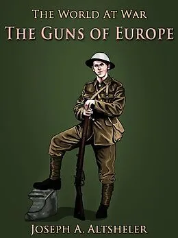 E-Book (epub) The Guns of Europe von Joseph A. Altsheler