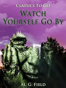 E-Book (epub) Watch Yourself Go By von Al. G. Field