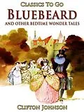 E-Book (epub) Bluebeard and Other Bedtime Wonder Tales von Clifton Johnson