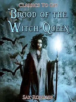 E-Book (epub) Brood of the Witch-Queen von Sax Rohmer