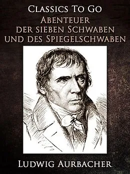E-Book (epub) Abenteuer der sieben Schwaben und des Spiegelschwaben von Ludwig Aurbacher