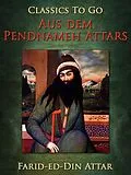 E-Book (epub) Aus dem Pendnameh Attars von Farid-ed-Din Mohammed bin Ibrahim Attar Nischapuri