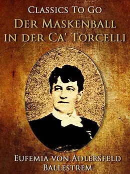 E-Book (epub) Der Maskenball in der Ca' Torcelli von Eufemia Von Adlersfeld-Ballestrem