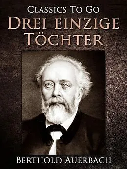 E-Book (epub) Drei einzige Töchter von Berthold Auerbach